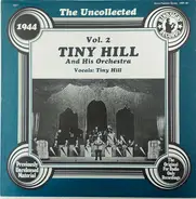 Tiny Hill And His Orchestra - The Uncollected Tiny Hill, Vol. 2, 1944
