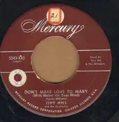 Tiny Hill - Don't Make Love To Mary (With Mabel On Your Mind) / Everybody Loves That Hadacol