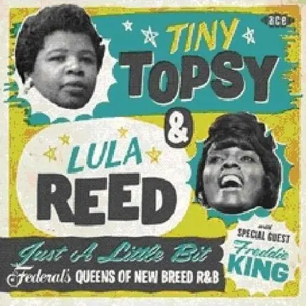 Tiny & Lula Reed Topsy - Just a Little Bit