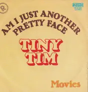 Tiny Tim - Am I Just Another Pretty Face / Movies