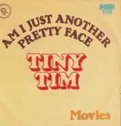 Tiny Tim - Am I Just Another Pretty Face / Movies