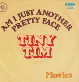 Tiny Tim - Am I Just Another Pretty Face / Movies