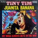 7inch Vinyl Single - Tiny Tim - Juanita Banana