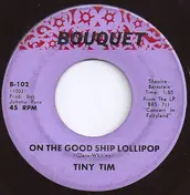 Tiny Tim - On The Good Ship Lollipop