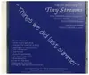 CD - Tiny Treams - Things We Did Last Summer