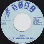 Tiny Wellman - Hank / My Sweet Love Ain't Around
