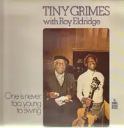Tiny Grimes With Roy Eldridge - One Is Never Too Old To Swing