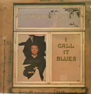 Tiny's Blues LTD. - I Call It Blues