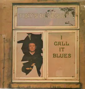 Tiny's Blues Ltd. - I Call It Blues