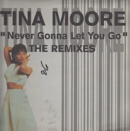 Tina Moore - Never Gonna Let You Go (The Remixes)