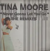 Tina Moore - Never Gonna Let You Go (The Remixes)
