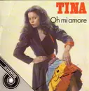 7inch Vinyl Single - Tina - Oh Mi Amore