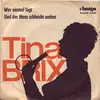 7inch Vinyl Single - Tina Brix - Wer Einmal Lügt / Und Der Hans Schleicht Umher
