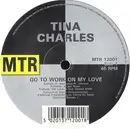 12inch Vinyl Single - Tina Charles - Go To Work On My Love