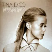 Tina Dickow - Where Do You Go To Disappear?