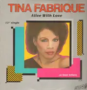 Tina Fabrique - Alive With Love (A Love Letter)