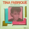 7inch Vinyl Single - Tina Fabrique - Alive With Love (A Love Letter)