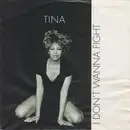 7'' - Tina - I Don't Wanna Fight