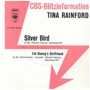7inch Vinyl Single - Tina Rainford - Silver Bird / I'm Danny's Girlfriend - Promo / Information Sleeve