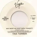 7inch Vinyl Single - Tina Turner - Why Must We Wait Until Tonight?