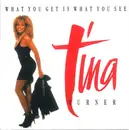 7inch Vinyl Single - Tina Turner - What You Get Is What You See