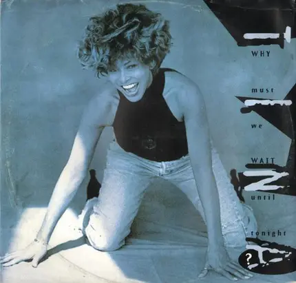 Tina Turner - Why Must We Wait Until Tonight?