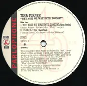12inch Vinyl Single - Tina Turner - Why Must We Wait Until Tonight