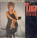 12inch Vinyl Single - Tina Turner - Better Be Good To Me [Extended Version]