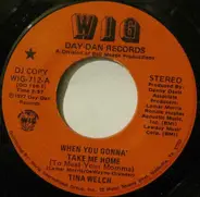 Tina Welch - When You Gonna Take Me Home