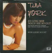 7inch Vinyl Single - Tina York - Es Ging Mir Noch Nie So Gut