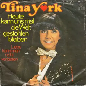 Tina York - Heute Kann Uns Mal Die Welt Gestohlen Bleiben