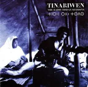 Tinariwen - The Radio Tisdas Sessions