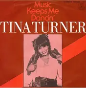 7'' - Tina Turner - Music Keeps Me Dancin'