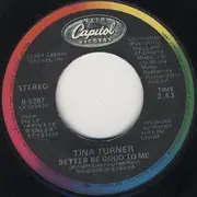 7'' - Tina Turner - Better Be Good To Me