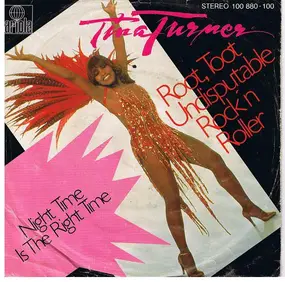 Tina Turner - root, toot undisputable rock'n roller / night time is the right time