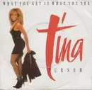 7'' - Tina Turner - What You Get Is What You See