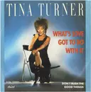 7'' - Tina Turner - What's Love Got To Do With It