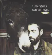 Tindersticks - Can Our Love...