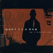 Tindersticks - What Is A Man
