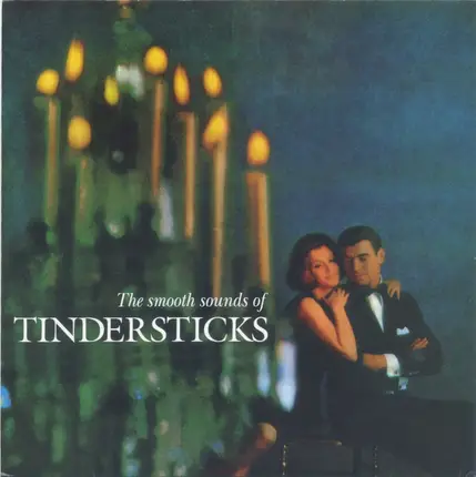 Tindersticks - The Smooth Sounds Of Tindersticks