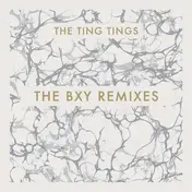 The Ting Tings - Bxy Remixes