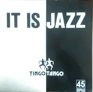 Tingo Tango - It Is Jazz