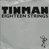 7inch Vinyl Single - Tinman - Eighteen Strings