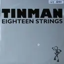 12'' - Tinman - Eighteen Strings