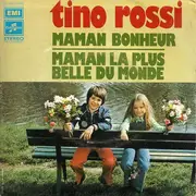 7inch Vinyl Single - Tino Rossi - Maman Bonheur / Maman La Plus Belle Du Monde