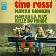 Tino Rossi - Maman Bonheur / Maman La Plus Belle Du Monde