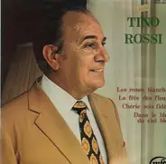 Tino Rossi - Les Roses Blanches / La Fete Des Fleurs / ..