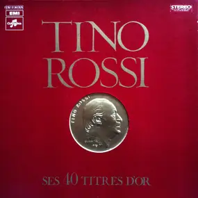 Tino Rossi - Ses 40 Titres D'Or