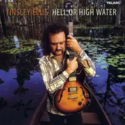 CD - Tinsley Ellis - Hell Or High Water