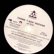 Tionne 'T-Boz' Watkins - My Getaway